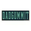 Dadgummit Vinyl Sticker - Premium Weatherproof Decal 1 Dadgummit Vinyl Sticker - Premium Weatherproof Decal -Laurel Mercantile Store 87K0saxF