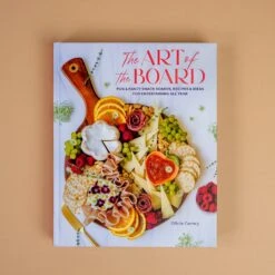 Art Of The Board By Olivia Carney: Seasonal Snack Boards & Cocktails