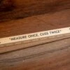 Measure Once Cuss Twice Yardstick -Laurel Mercantile Store DSC09862
