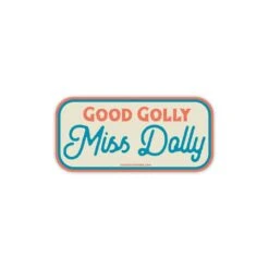 Dolly Parton Inspired Vinyl Sticker - Good Golly Miss Dolly Decal