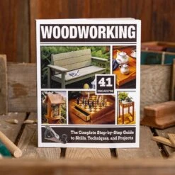 Woodworking: The Essential Guide to Tools, Techniques, and 41 Home Projects