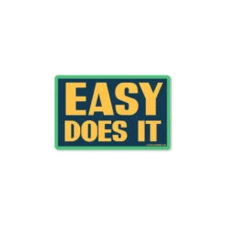 Easy Does It Motivational Vinyl Sticker - Premium Made in USA Decal